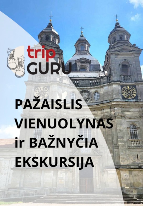 PAŽAISLIS. Ekskursija bažnyčioje ir vienuolyne