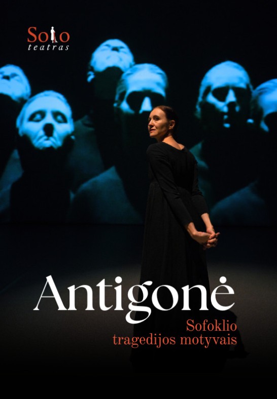 ANTIGONĖ | Spektaklis Sofoklio tragedijos motyvais (Solo teatras)