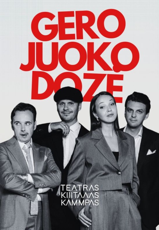 GERO JUOKO DOZĖ. Sezono uždarymas. Teatras KITAS KAMPAS