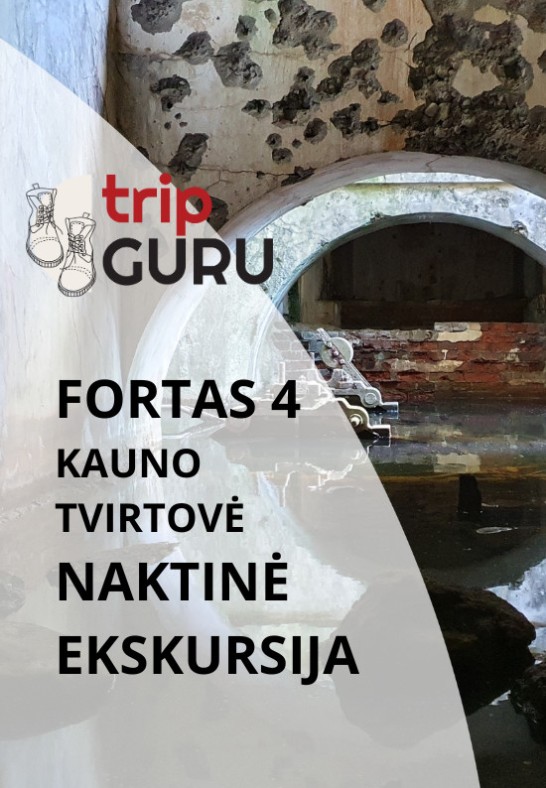 NAKTINĖ ekskursija FORTE IV (ketvirtame). Kauno tvirtovė.