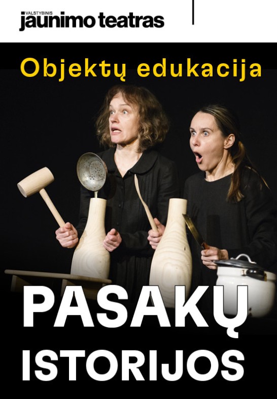 Objektų edukacija PASAKŲ ISTORIJOS. Rež. Saulė Degutytė