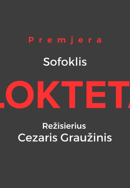 FILOKTETAS. Rež. Cezaris Graužinis