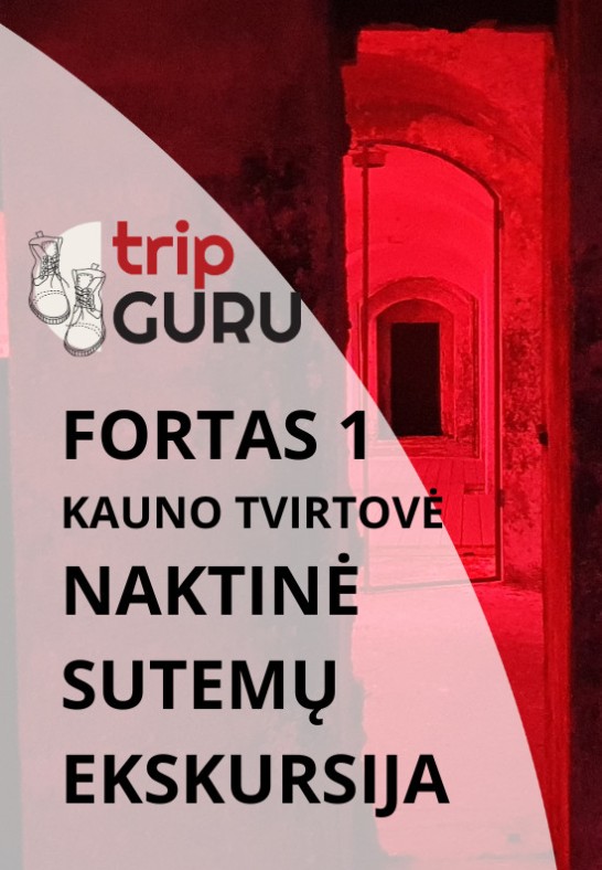 NAKTINĖ SUTEMŲ EKSKURSIJA FORTE 1. Kauno tvirtovė