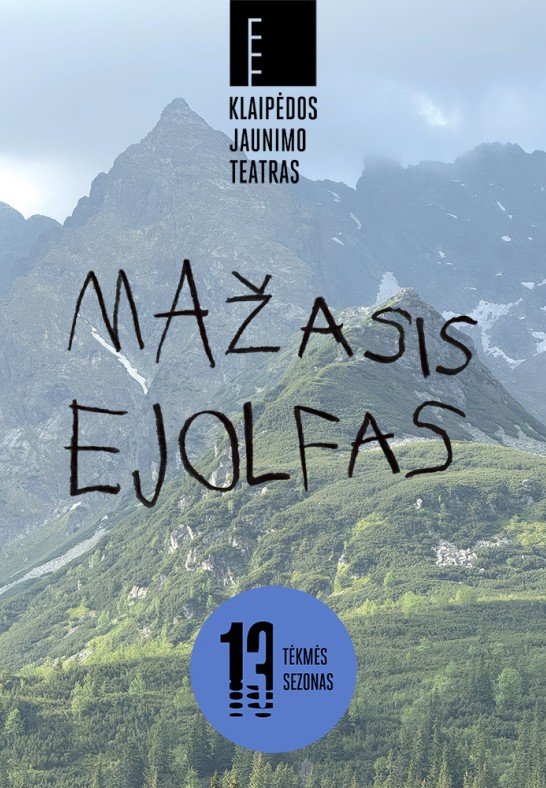 PREMJERA | Klaipėdos jaunimo teatras | Mažasis Ejolfas (rež. A.Shilling)
