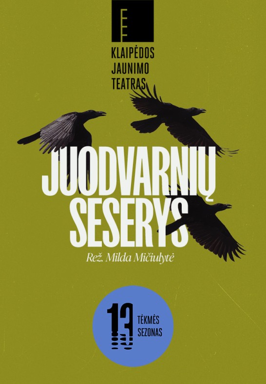 PREMJERA | Klaipėdos jaunimo teatras | Juodvarnių seserys (rež. M. Mičiulytė)