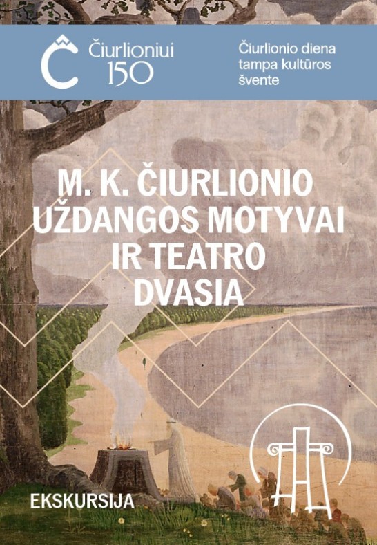 VMT ekskursija | M.K.ČIURLIONIO UŽDANGOS MOTYVAI IR TEATRO DVASIA