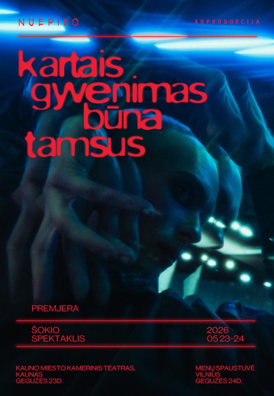 Šokio-teatro spektaklio premjera KARTAIS GYVENIMAS BŪNA TAMSUS | VILNIUS
