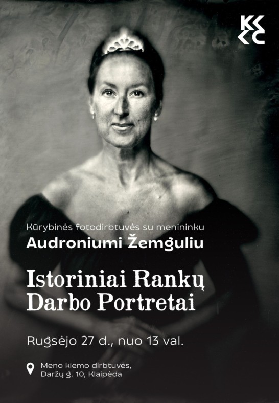 Kūrybinės fotodirbtuvės su fotomenininku Audroniumi Žemguliu ''Istoriniai Rankų Darbo Portretai''