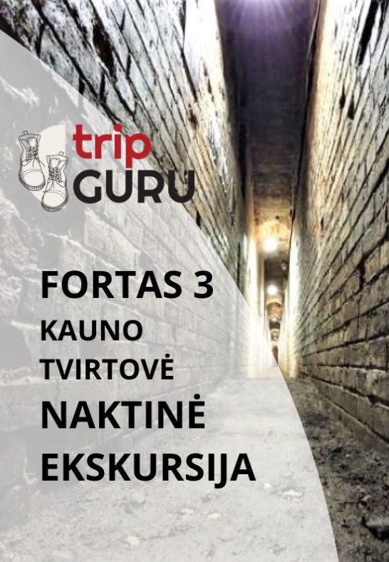 NAKTINĖ ekskursija FORTE III (trečiame). Kauno tvirtovė.